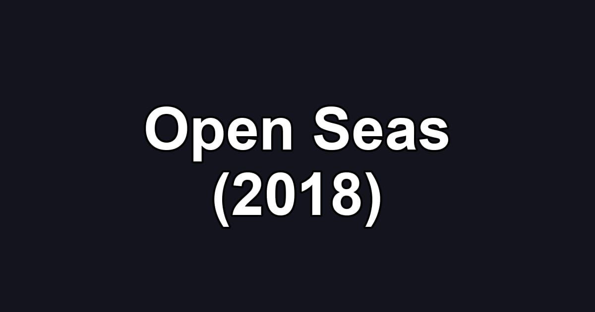 Open Seas (2018)