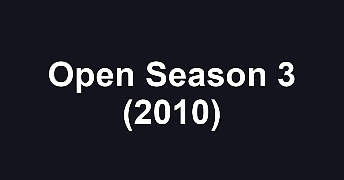 Open Season 3 (2010)