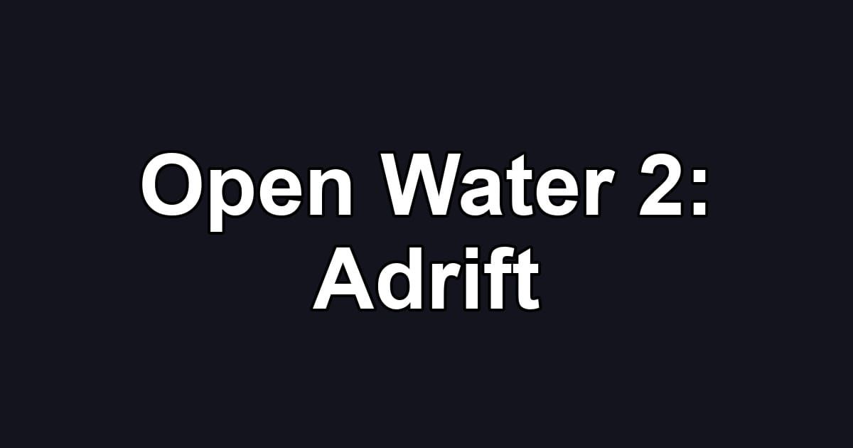 Open Water 2: Adrift