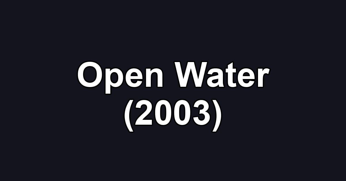 Open Water (2003)