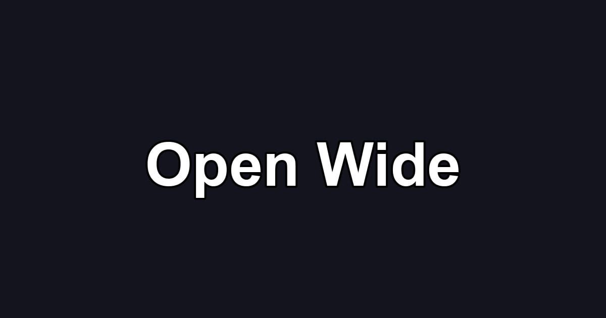 Open Wide