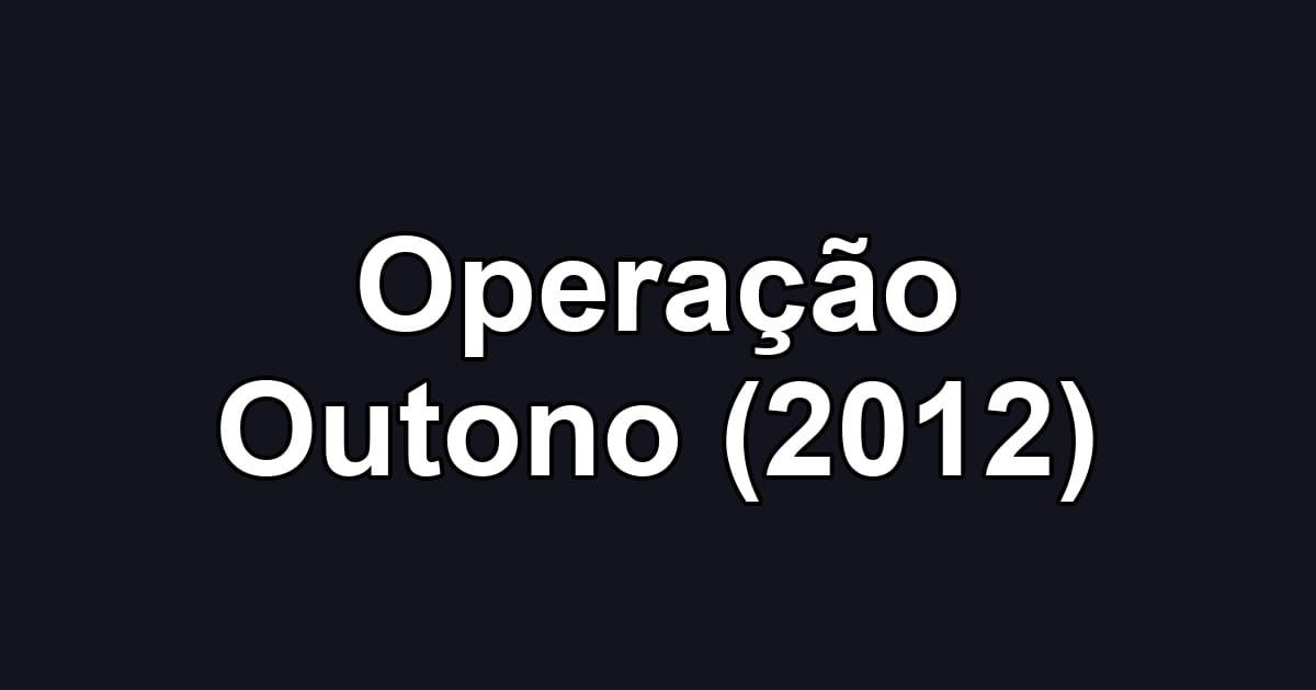 Operação Outono (2012)