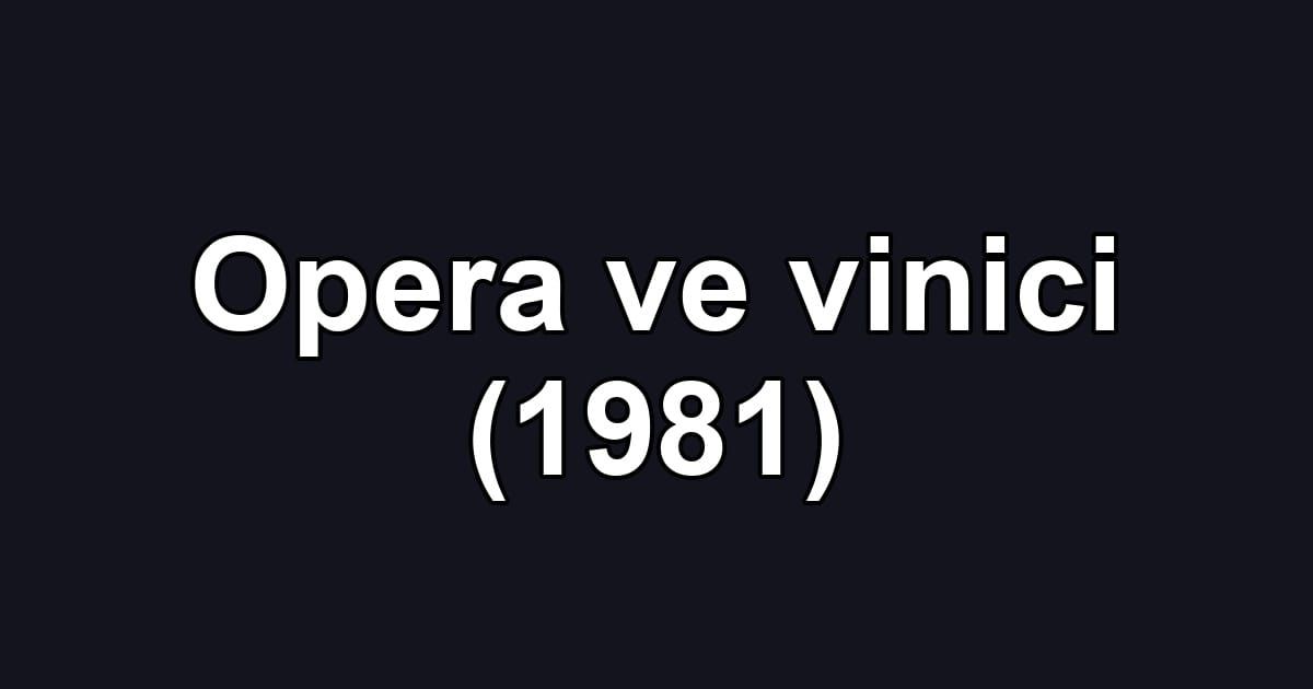 Opera ve vinici (1981)