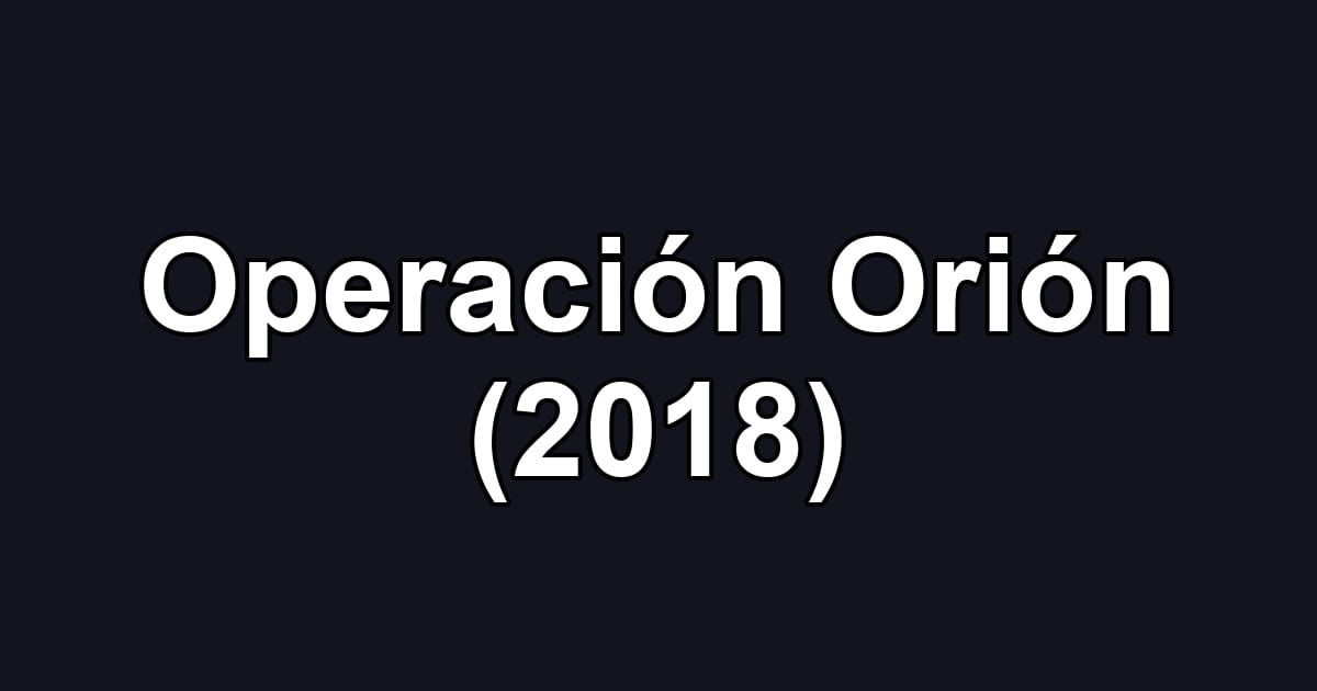 Operación Orión (2018)