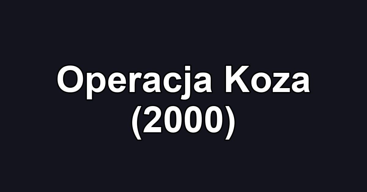 Operacja Koza (2000)