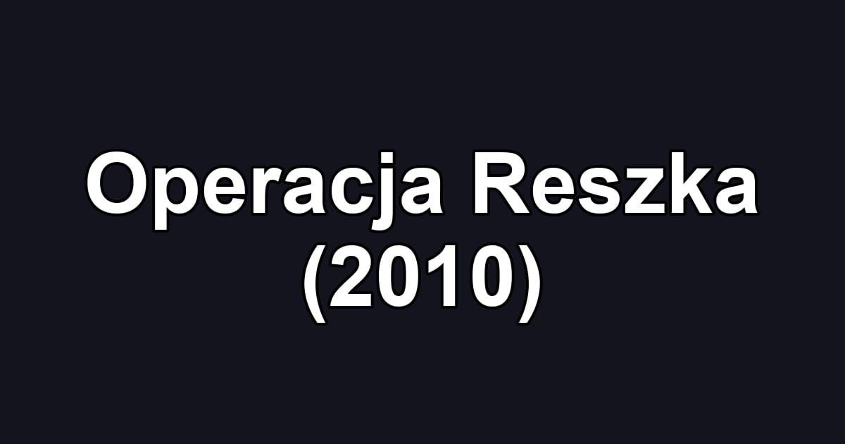 Operacja Reszka (2010)