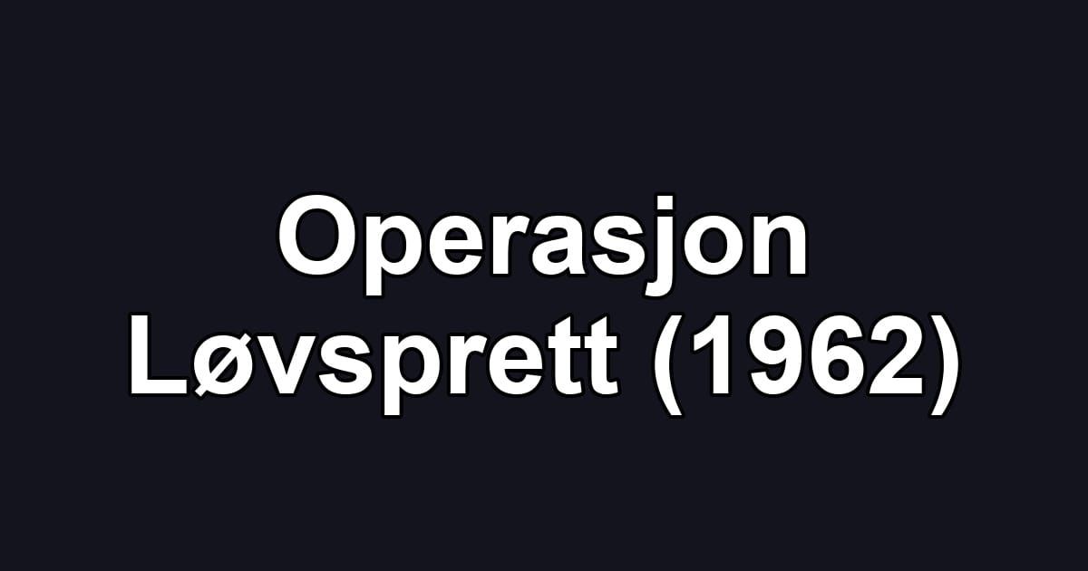 Operasjon Løvsprett (1962)