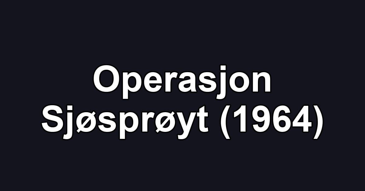 Operasjon Sjøsprøyt (1964)