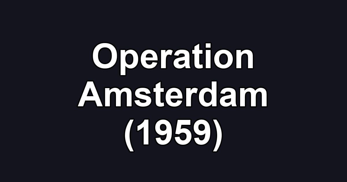 Operation Amsterdam (1959)