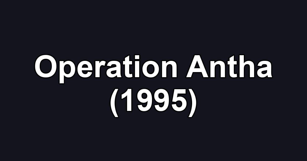 Operation Antha (1995)