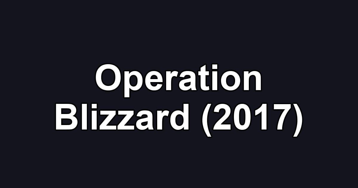Operation Blizzard (2017)