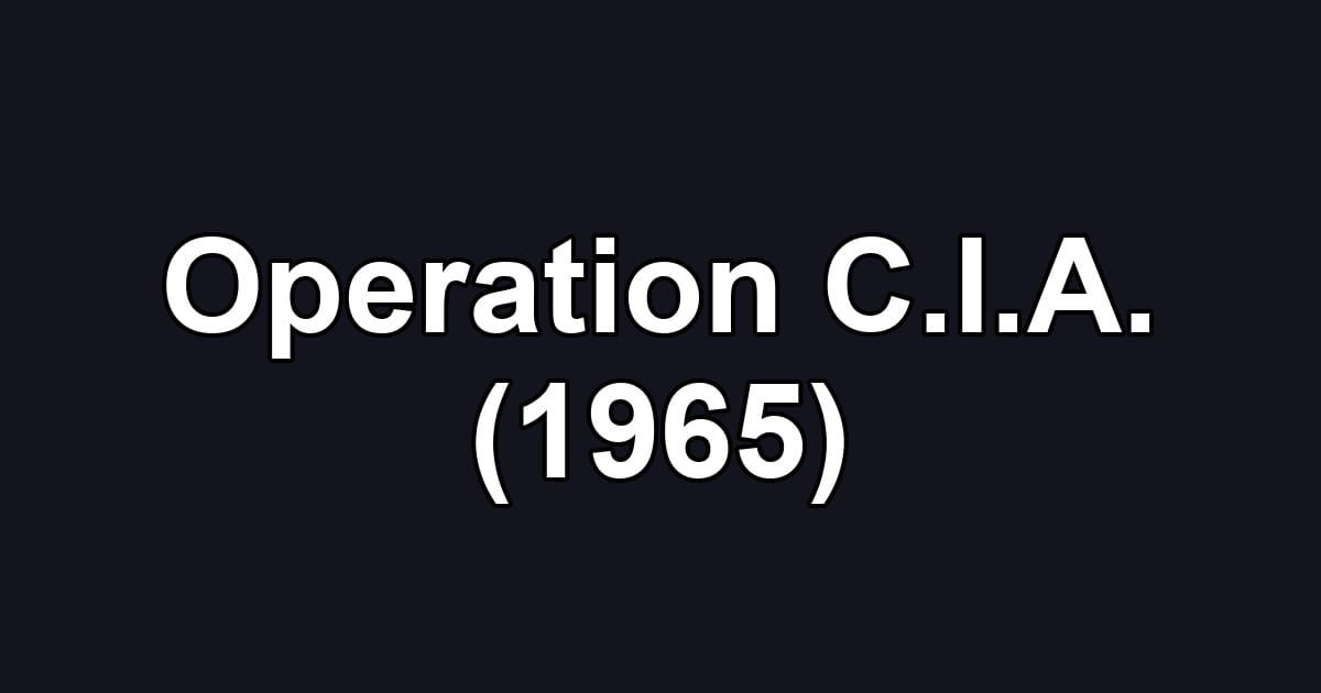 Operation C.I.A. (1965)