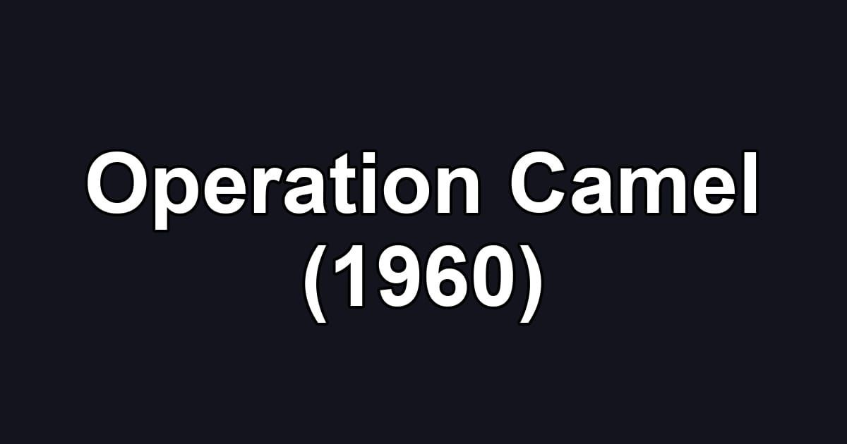 Operation Camel (1960)