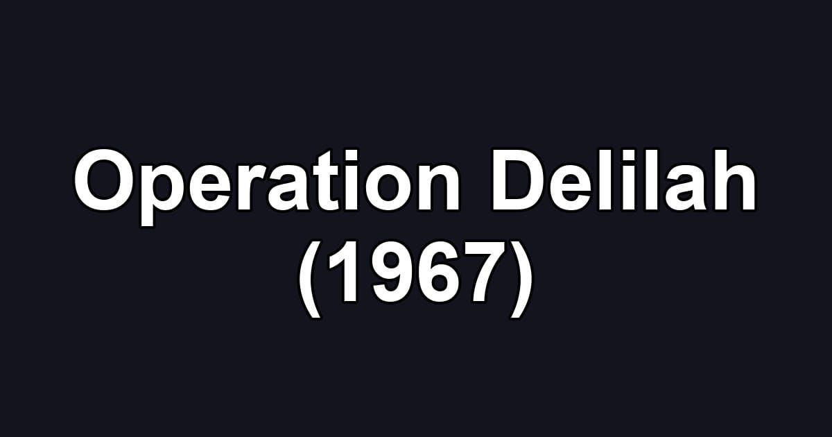 Operation Delilah (1967)