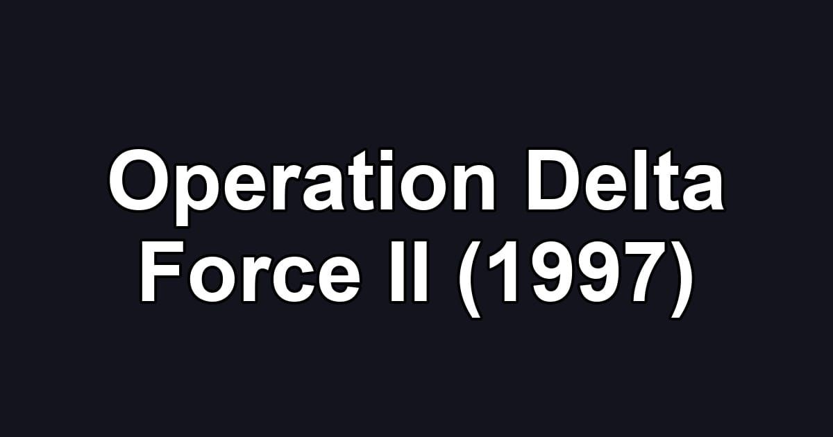 Operation Delta Force II (1997)