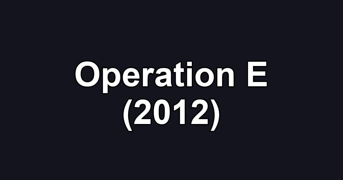 Operation E (2012)
