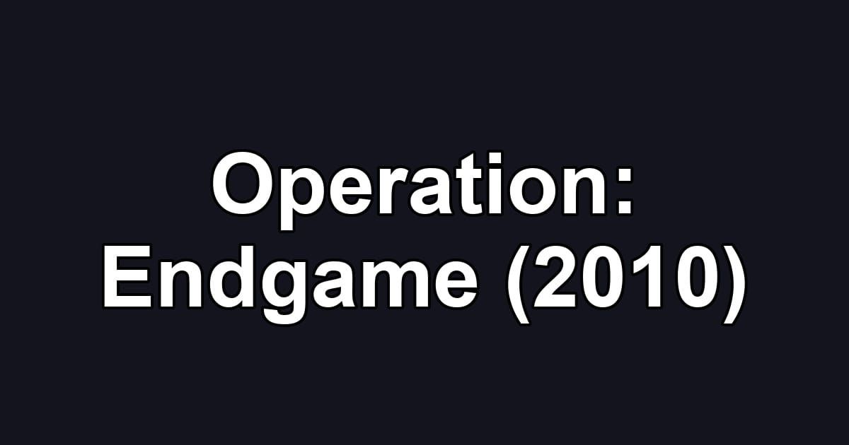 Operation: Endgame (2010)