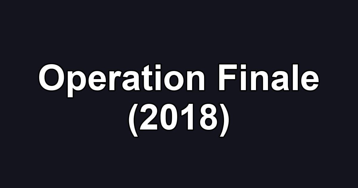 Operation Finale (2018)