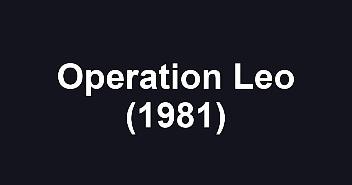 Operation Leo (1981)
