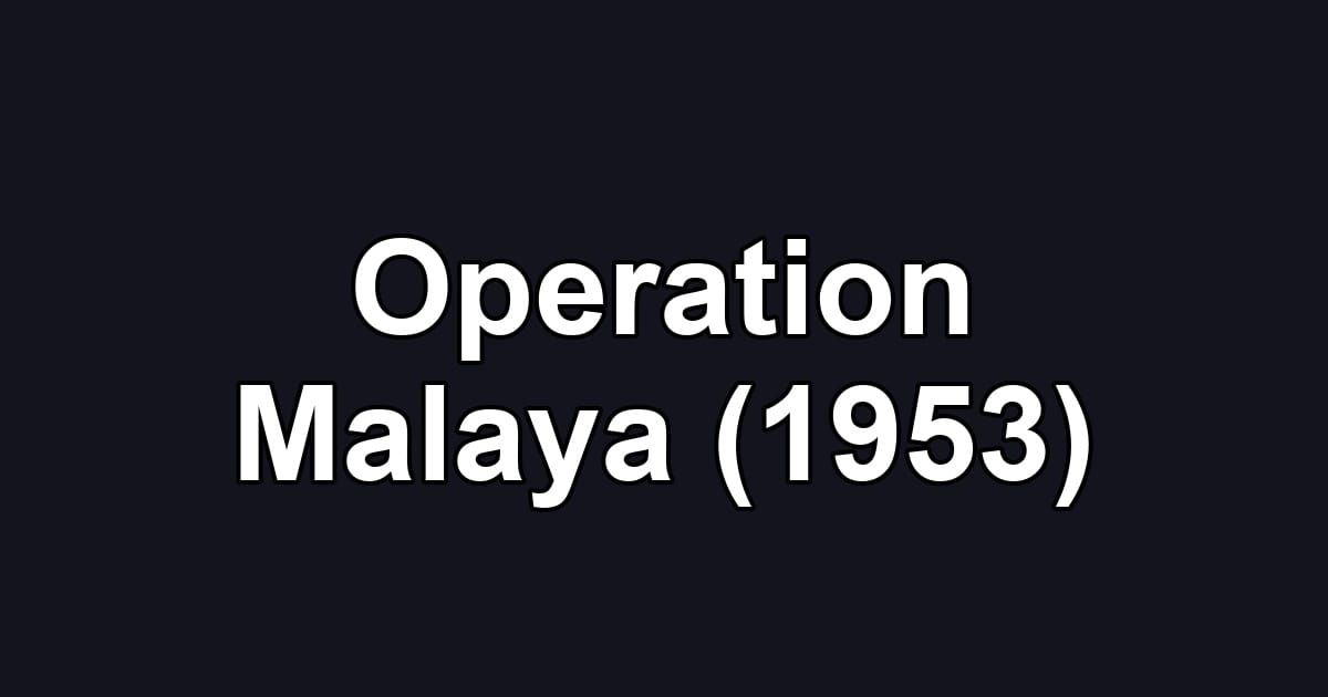 Operation Malaya (1953)