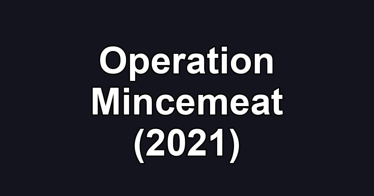 Operation Mincemeat (2021)