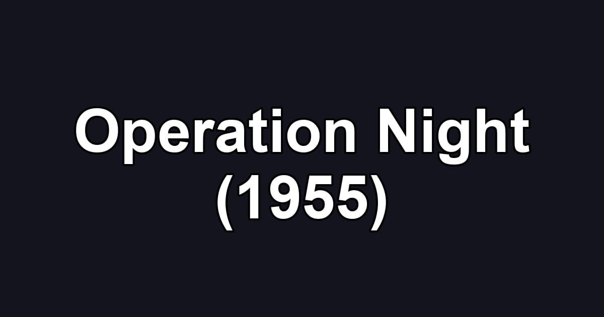 Operation Night (1955)