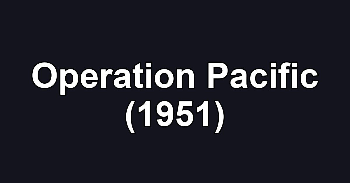 Operation Pacific (1951)