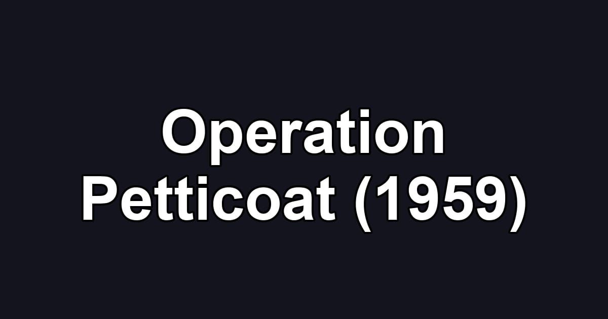 Operation Petticoat (1959)