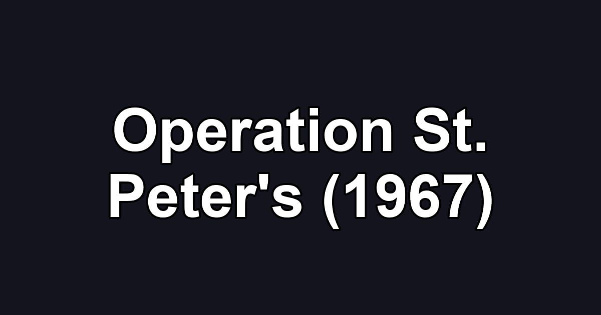 Operation St. Peter's (1967)