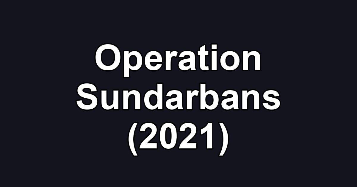 Operation Sundarbans (2021)