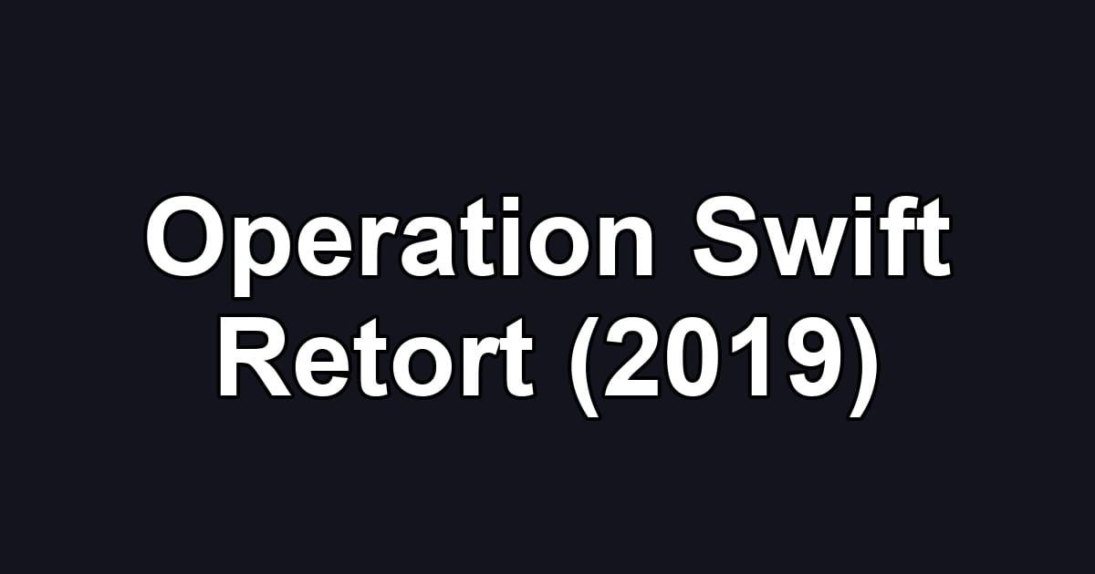 Operation Swift Retort (2019)