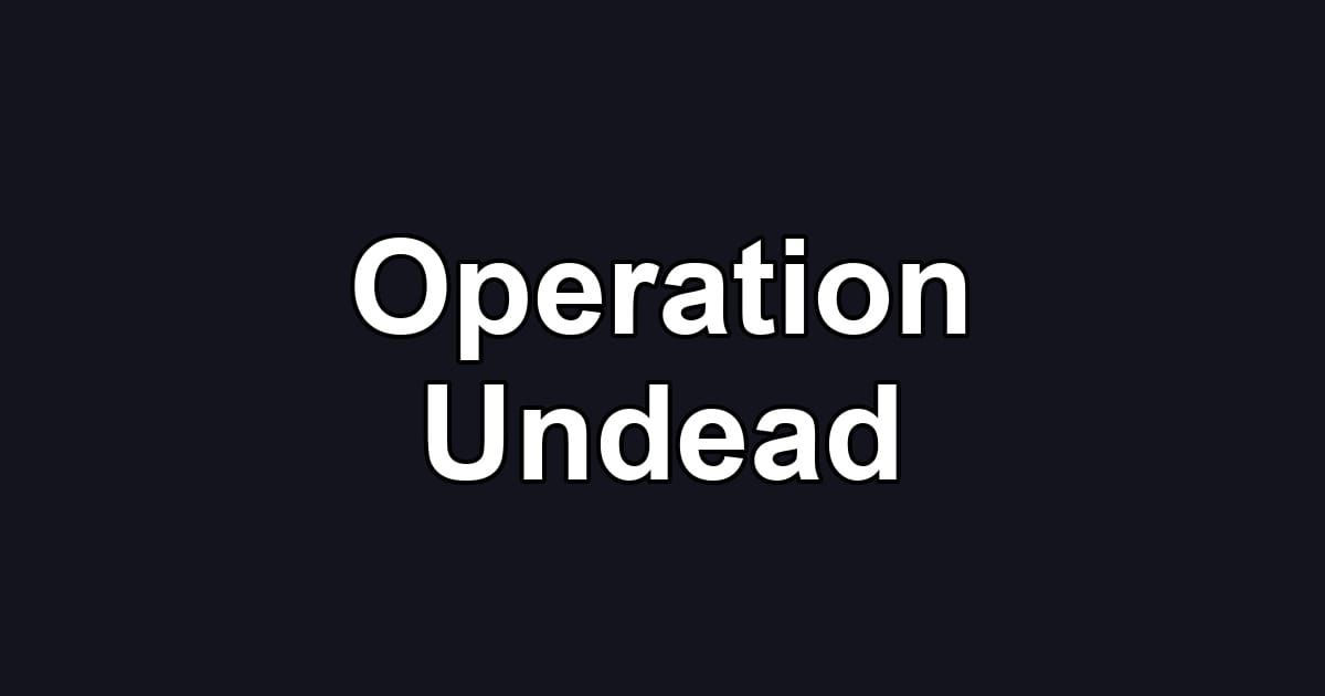 Operation Undead