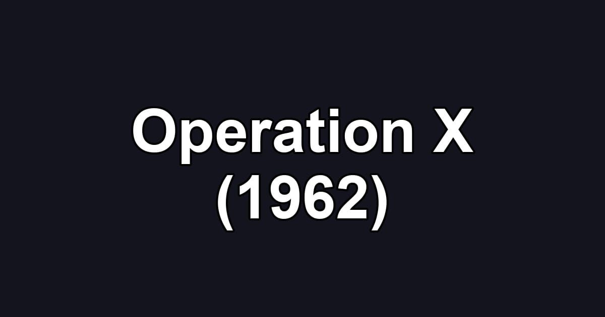 Operation X (1962)