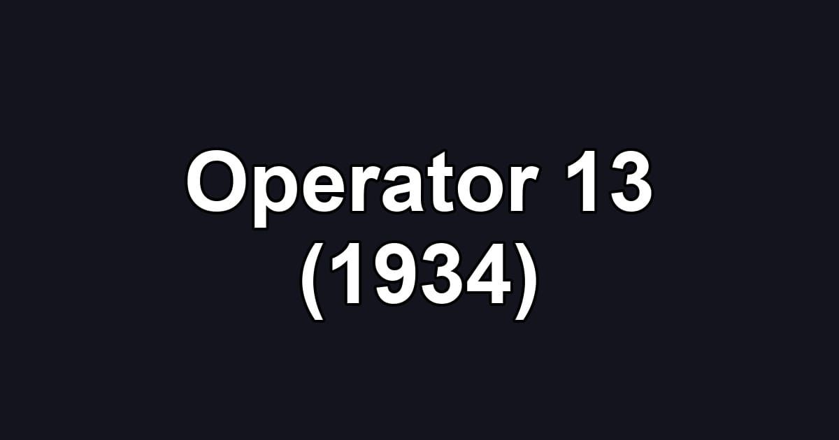 Operator 13 (1934)