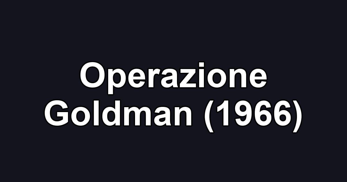 Operazione Goldman (1966)