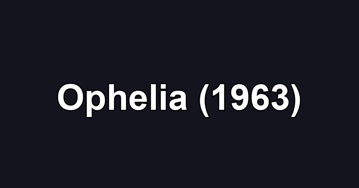 Ophelia (1963)