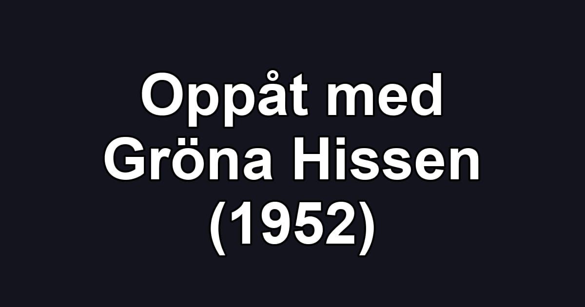 Oppåt med Gröna Hissen (1952)