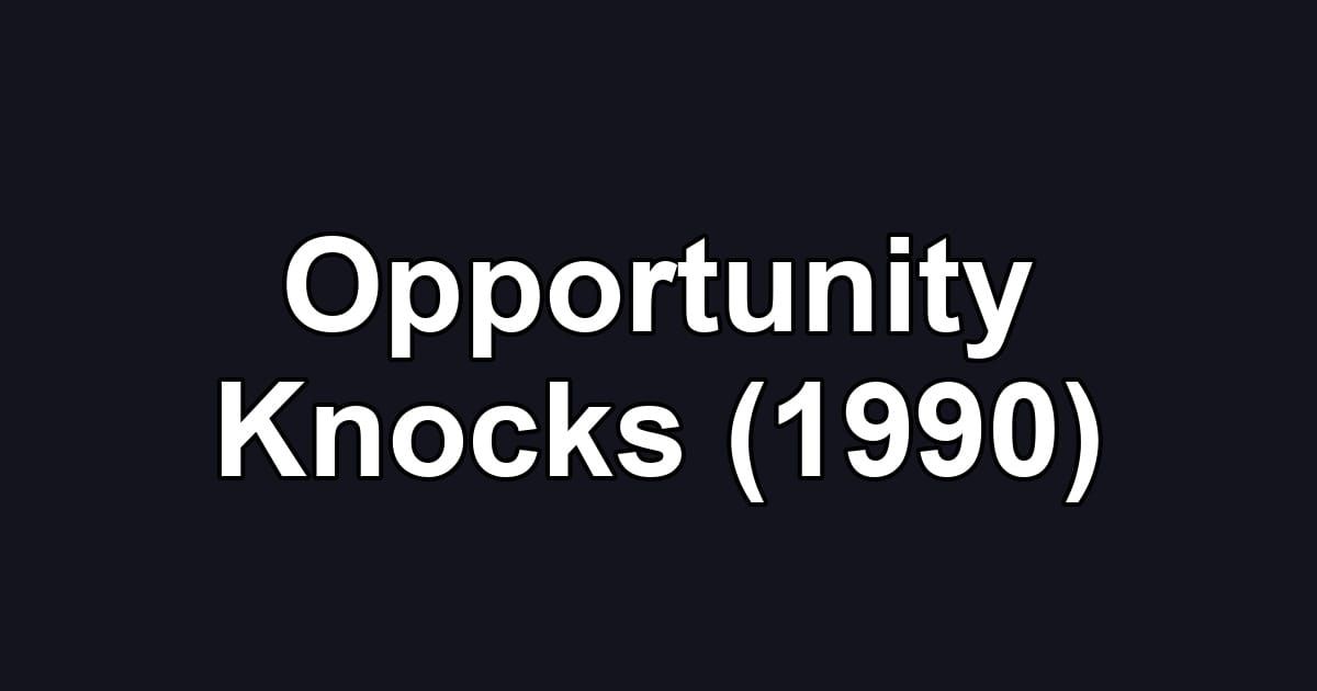 Opportunity Knocks (1990)