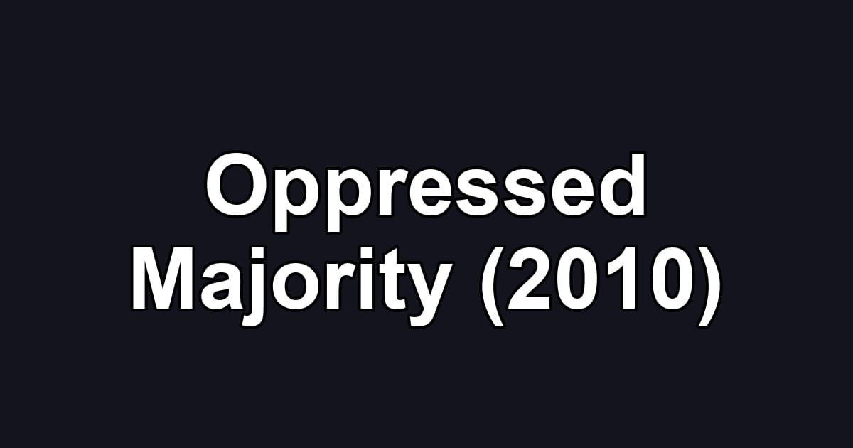 Oppressed Majority (2010)