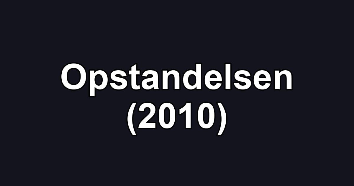 Opstandelsen (2010)