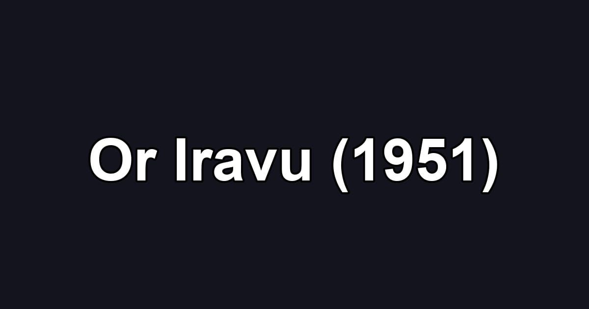 Or Iravu (1951)