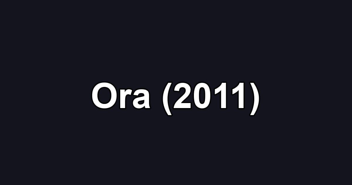 Ora (2011)