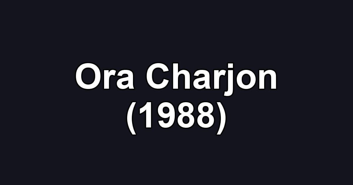 Ora Charjon (1988)