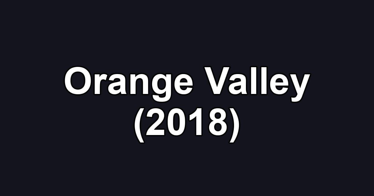 Orange Valley (2018)