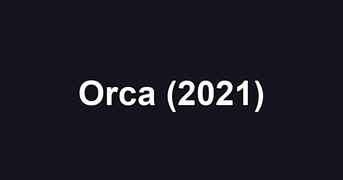 Orca (2021)