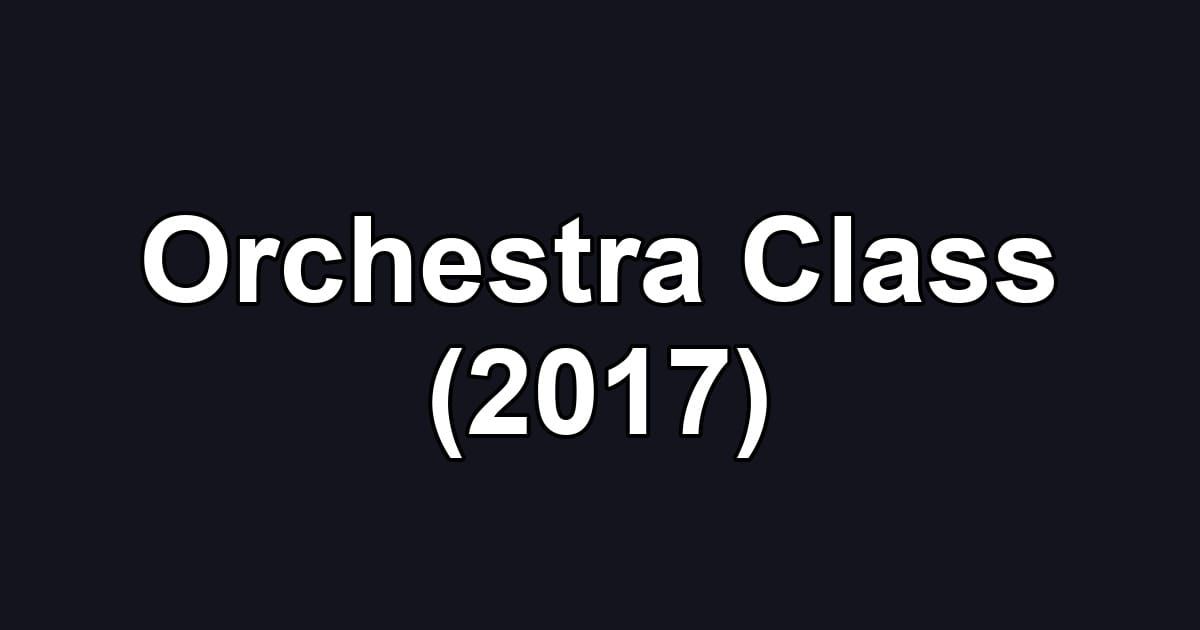 Orchestra Class (2017)