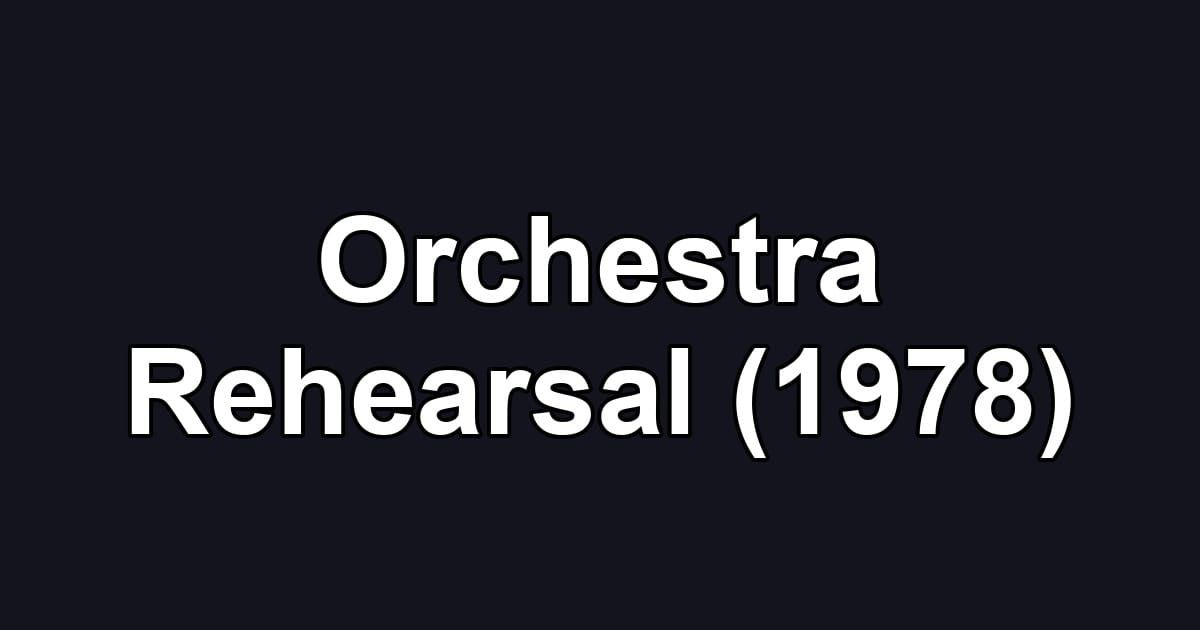 Orchestra Rehearsal (1978)