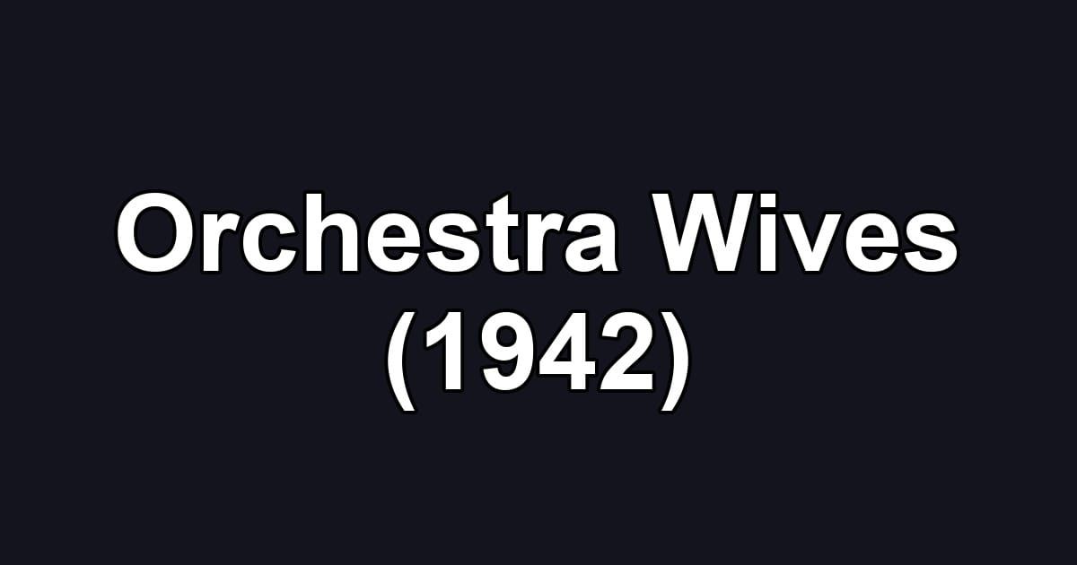 Orchestra Wives (1942)