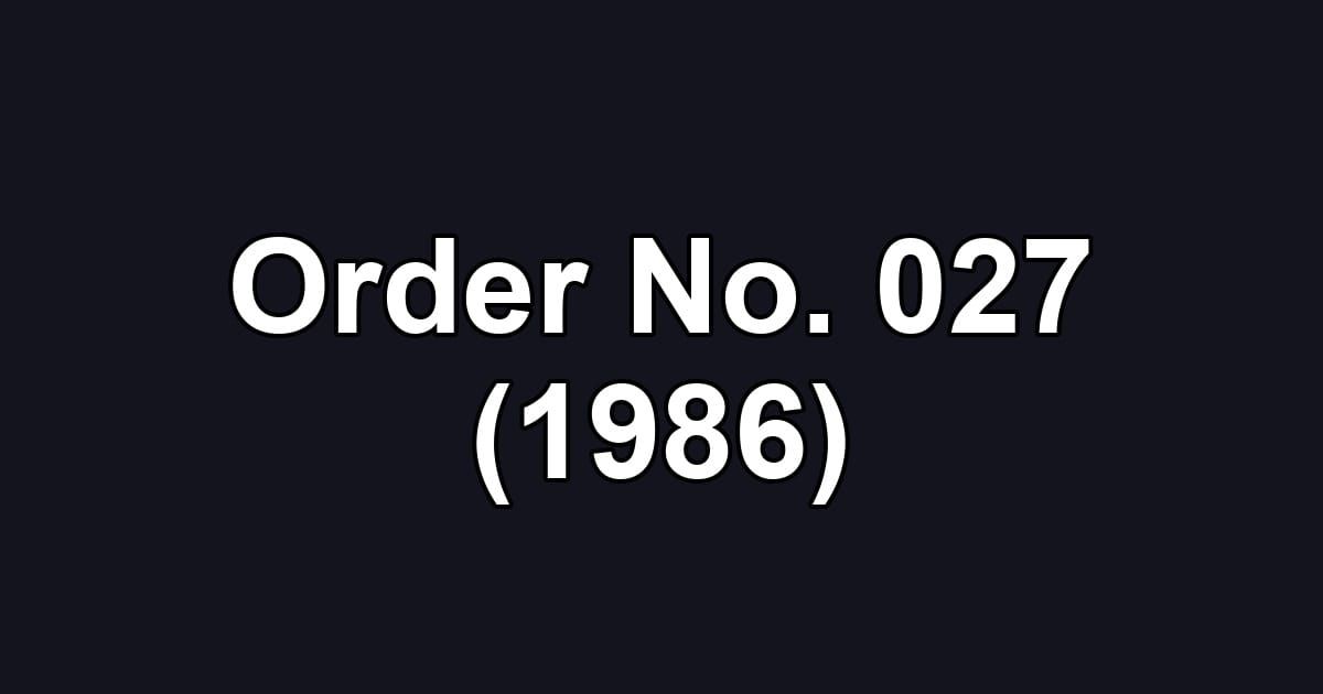 Order No. 027 (1986)