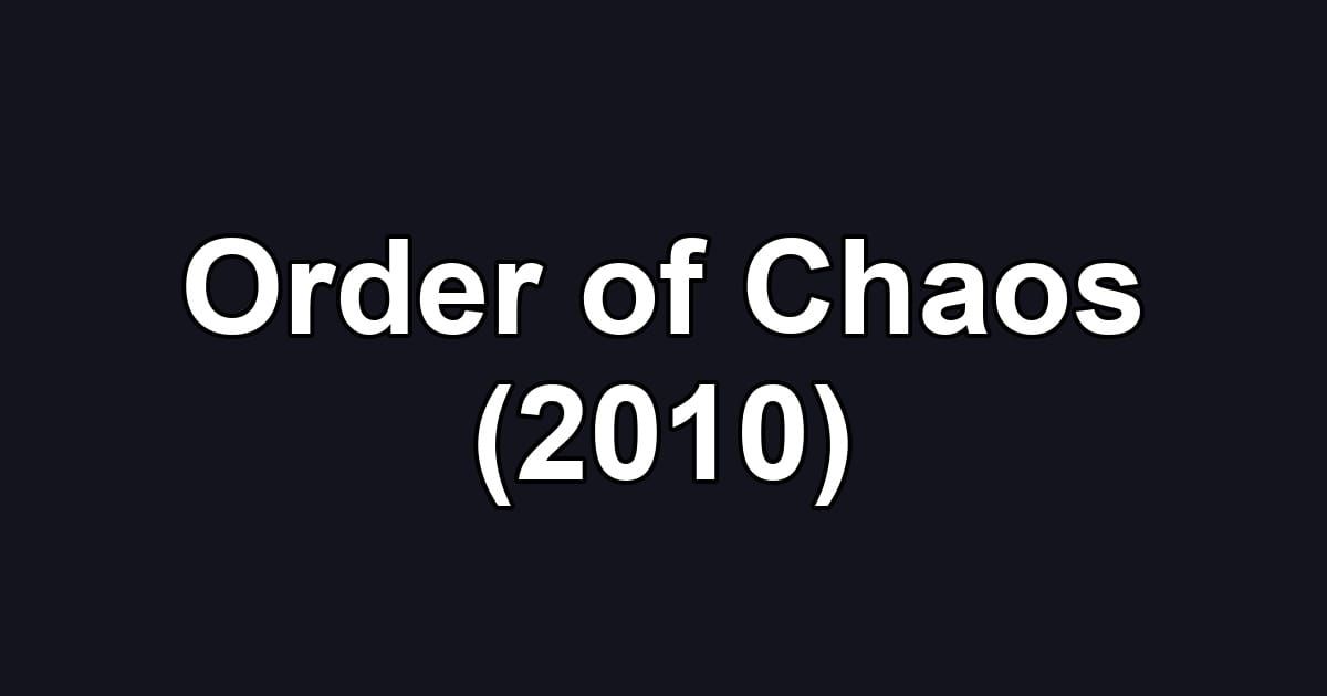 Order of Chaos (2010)